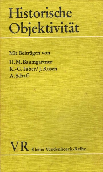 Rüsen, J. (hrsg) - Historische Objektivität : Aufsätze zur Geschichtstheorie / mit Beiträgen von H.M. Baumgartner ... [et al.]