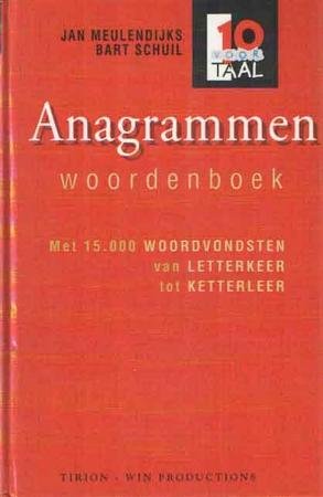 Meulendijks, Jan, Bart Schuil - Anagrammenwoordenboek. Met 15.000 woordvondsten van letterkeer tot ketterleer