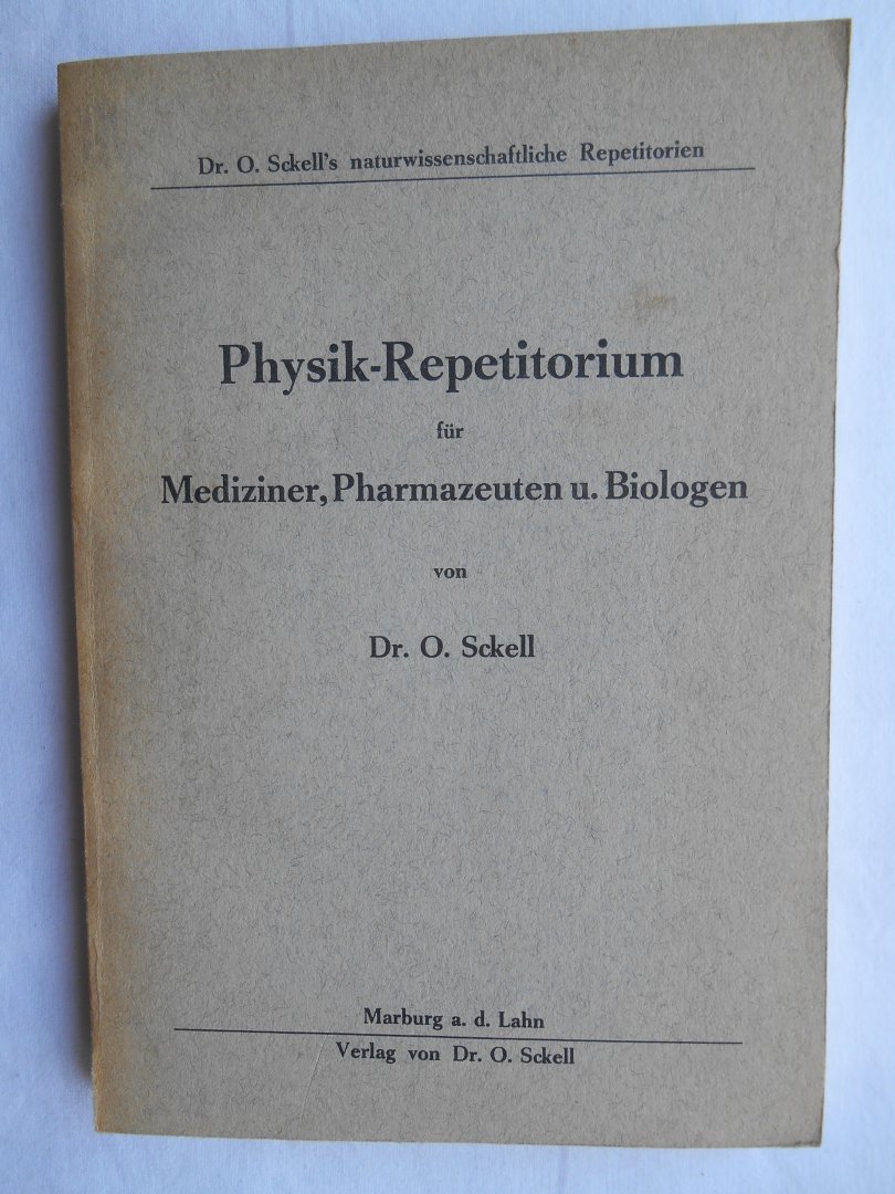 Sckell, Dr. O. - Physik-Repetitorium für Mediziner, Pharmazeuten und Biologen