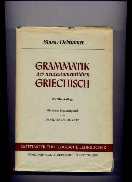 BLASS, FRIEDRICH - Grammatik des neutestamentlichen Griechisch bearbeitet von ALBERT DEBRUNNER