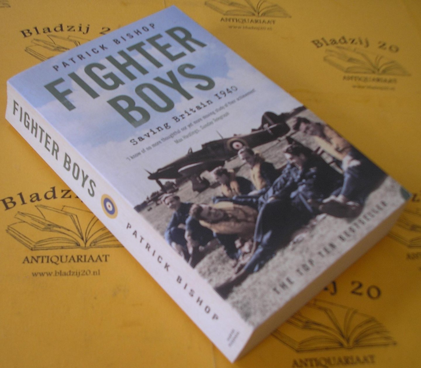 Bishop, Patrcik. - Fighter Boys. Saving Brittain 1940.