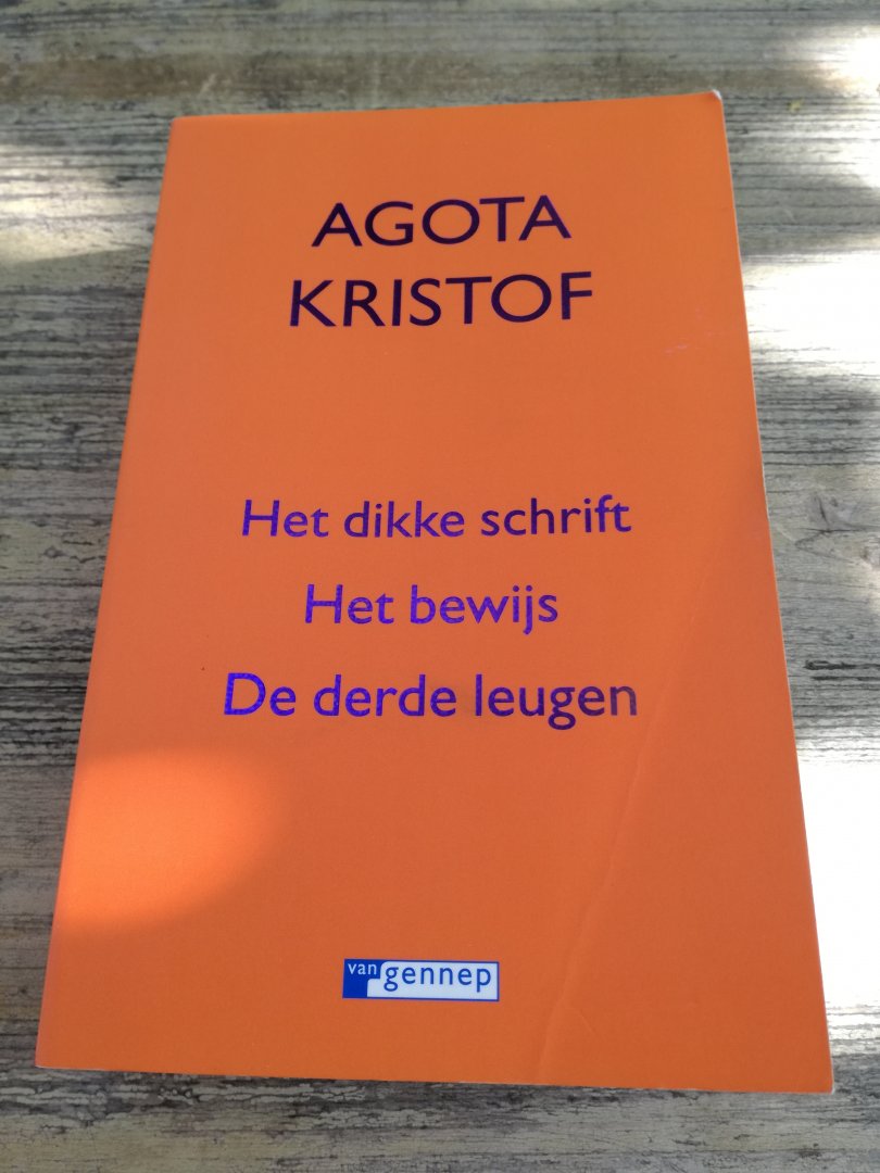 Kristof, Agota - Het dikke schrift / Het bewijs / De derde leugen (De tweelingentrilogie)