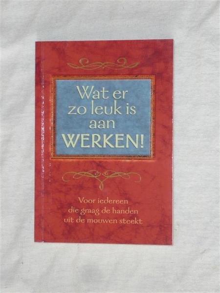 Lansky, Bruce - Wat er zo leuk is aan werken