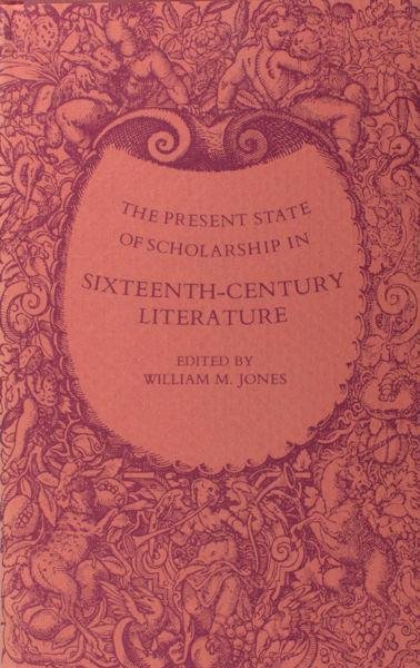 Jones, William M. (ed.). - The present state of scholarschip in the sixteenth-century literature.