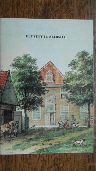 Hinke, J.N. - Het Stift te Weerselo - Zijn geschiedenis en zijn monumenten