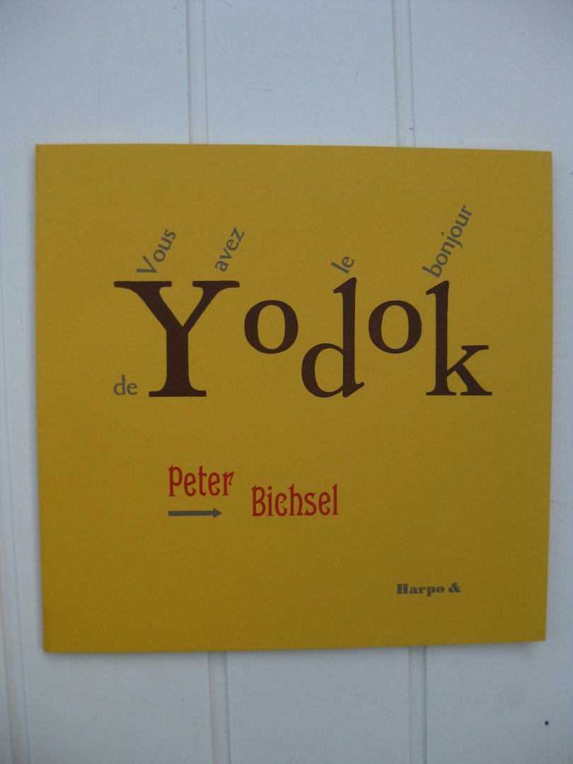 Bichsel, Peter - Vous avez le bonjour de Yodok.