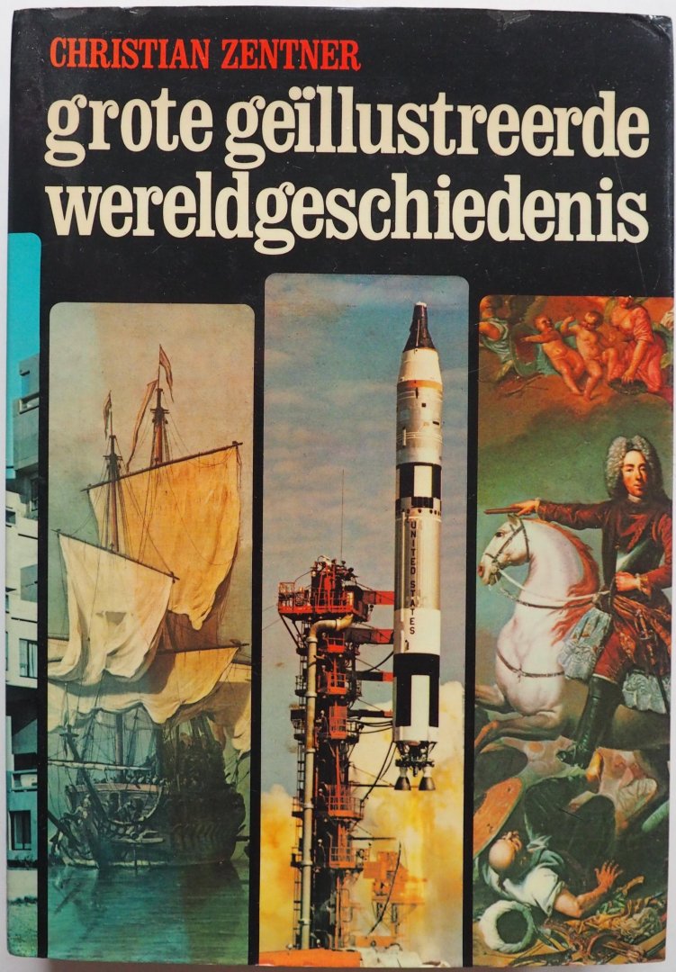 Zentner Christian - De grote geillustreerde wereldgeschiedenis