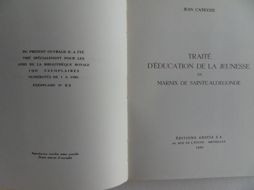 Catrysse, Jean. - Traité D`Éducation de la Jeunesse de Marnix de Sainte-Aldegonde. [ Genummerd exemplaar: 63 / 100 ].