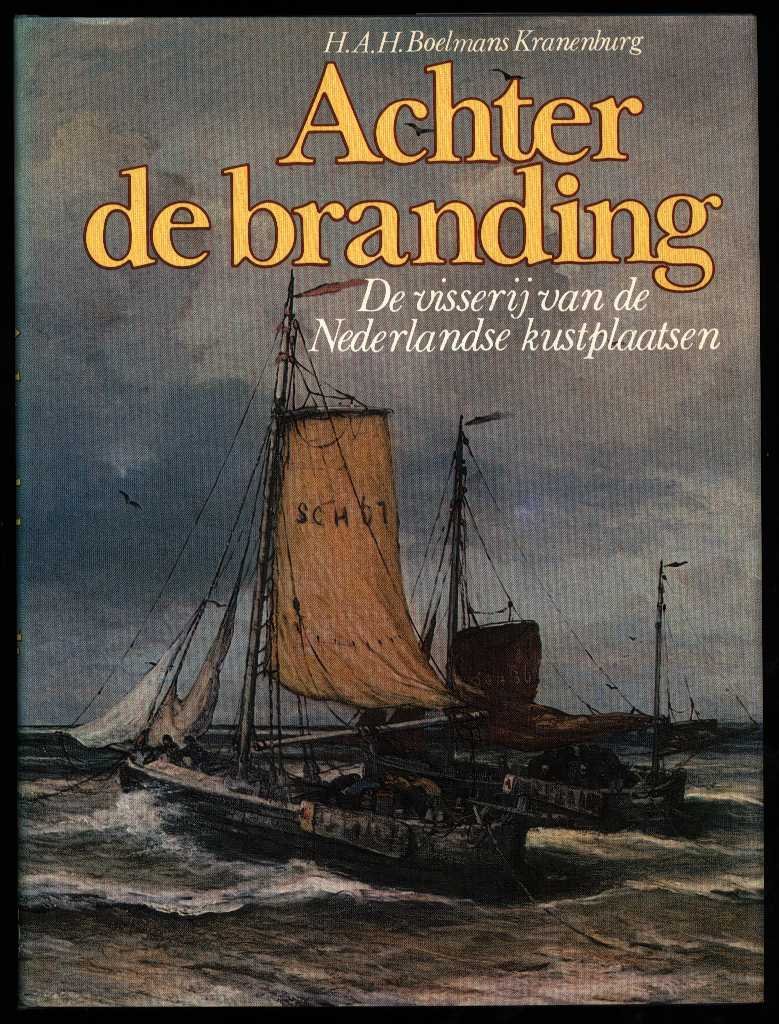 Boelmans Kranenburg, H. A. H. - Achter de branding - De visserij van de Nederlandse kustplaatsen