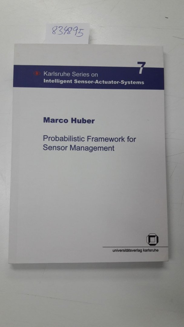 Huber, Marco: - Probabilistic framework for sensor management