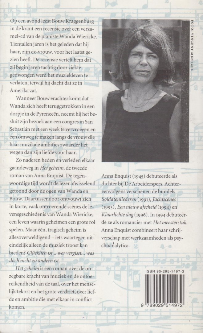 Enquist (Amsterdam, 19 juli 1945) pseudoniem van  Christa Widlund-Broer), Anna - Het geheim - Roman. Boek Van Het Jaar 1997 - Trouw Publieksprijs voor het Nederlandse Boek - Op een avond leest Bouw Kraggenburg in de krant een recensie over een verzamel-cd van de pianiste Wanda Wiericke. Tientallen jaren is het geleden.
