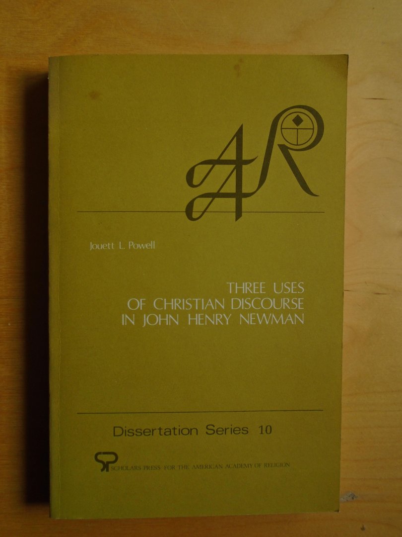 Powell, Jouett L. - Three Uses of Christian Discourse in John Henry Newman