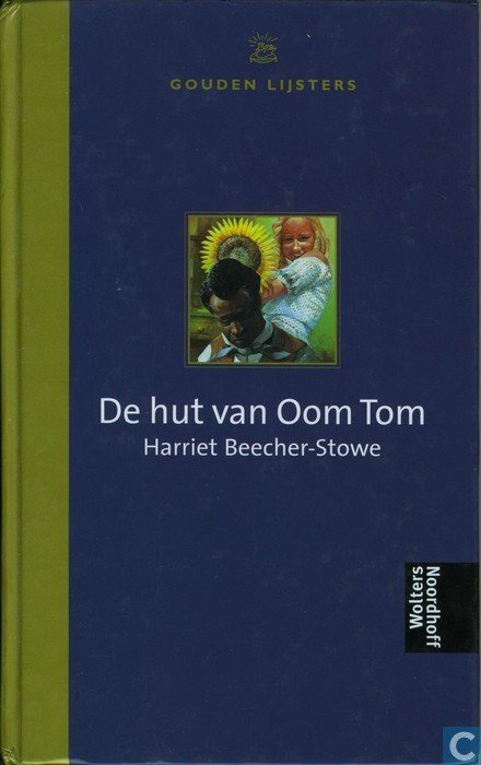 Beecher-Stowe, Harriet - De Gouden lijsters: De hut van oom Tom.