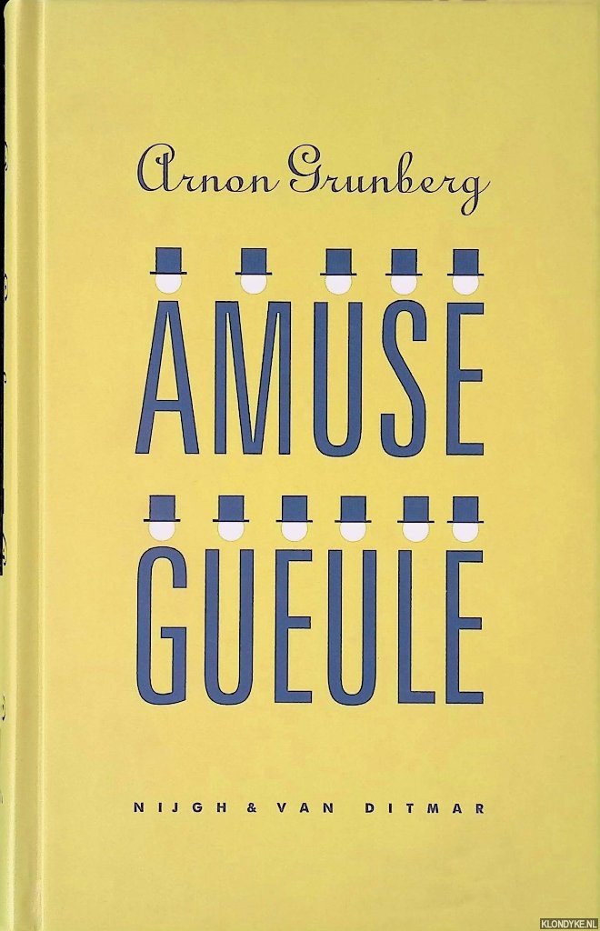 Grunberg, Arnon - Amuse-gueule: vroege verhalen