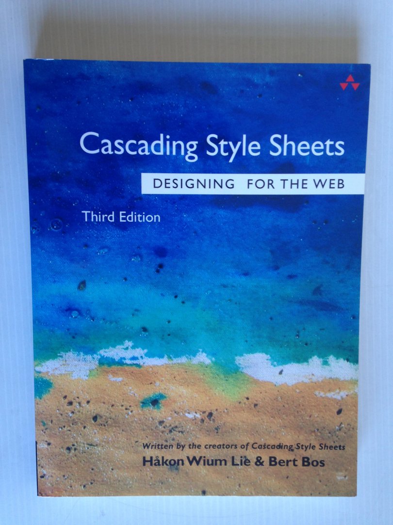 Wium, Hakon& Bert Bos - Cascading Style Sheets, Designing for the Web