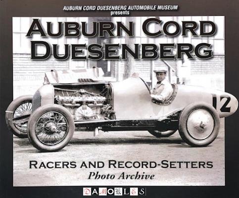 Jon Bill - Auburn Cord Duesenberg Racers and Record-Setters Photo Archive