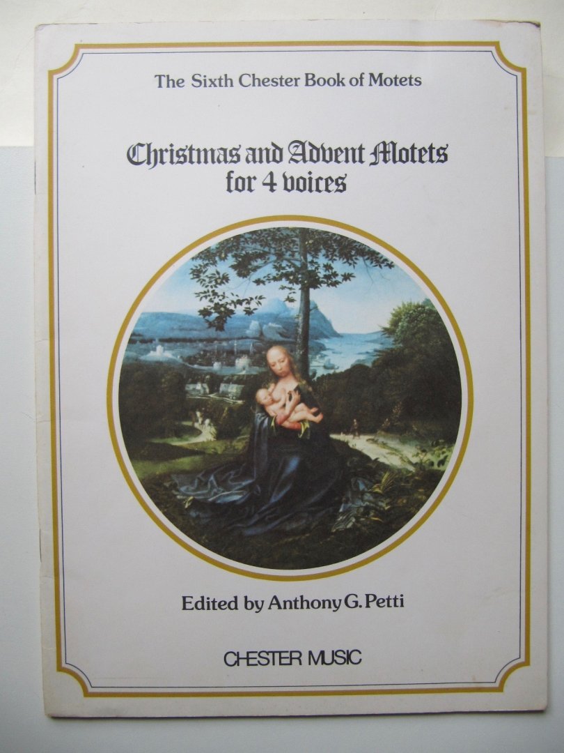 Anthony G. Petti - Christmas and Advent Motets for 4 voices (The Sixt Chester Book of Motets)