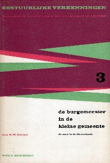 Schakel, M.W. - De burgemeester in de kleine gemeente.