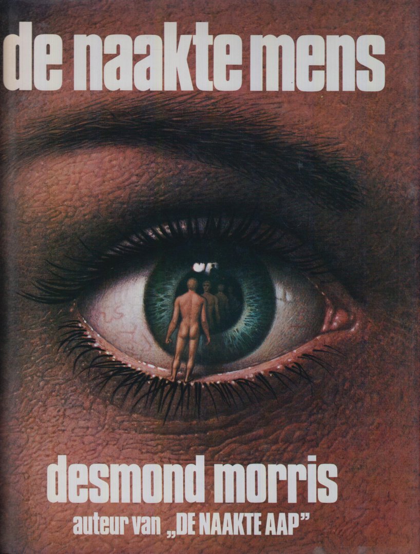 Morris, Desmond - De naakte mens (van de auteur van "de naakte aap") - De zoöloog Morris beschouwt de mens als een van de 193 apensoorten. Het is wel een bijzondere soort aap, niet alleen omdat hij een vacht mist, maar tevens door de manier waarop hij voedt, verzorgt, Morris, Desmond - De naakte mens (van de auteur van "de naakte aap") - De zoöloog Morris beschouwt de mens als een van de 193 apensoorten. Het is wel een bijzondere soort aap, niet alleen omdat hij een vacht mist, maar tevens door de manier waarop hij voedt, verzorgt,