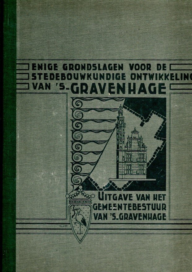 DEN HAAG - Enige Grondslagen voor de Stedebouwkundige Ontwikkeling 's-Gravenhage. Uitgave van het Gemeentebestuur van 's-Gravenhage.