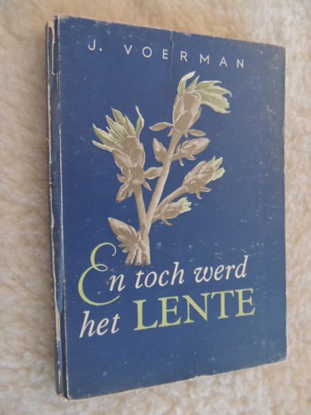 Voerman J. - En toch werd het LENTE