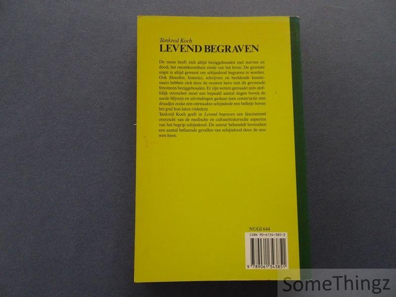 Tankred Koch. - Levend begraven. Het fenomeen schijndood door de eeuwen heen.