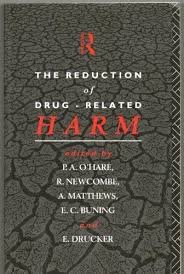 O'Hare, P.A., R. Newcombe, A. Matthews, E.C. Buning, E. Drucker - The reduction of drug related Harm