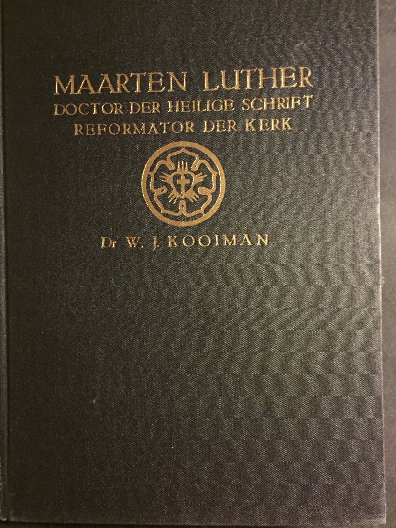 Kooiman, Prof. Dr. W.J. - Maarten Luther; Doctor der Heilige Schrift