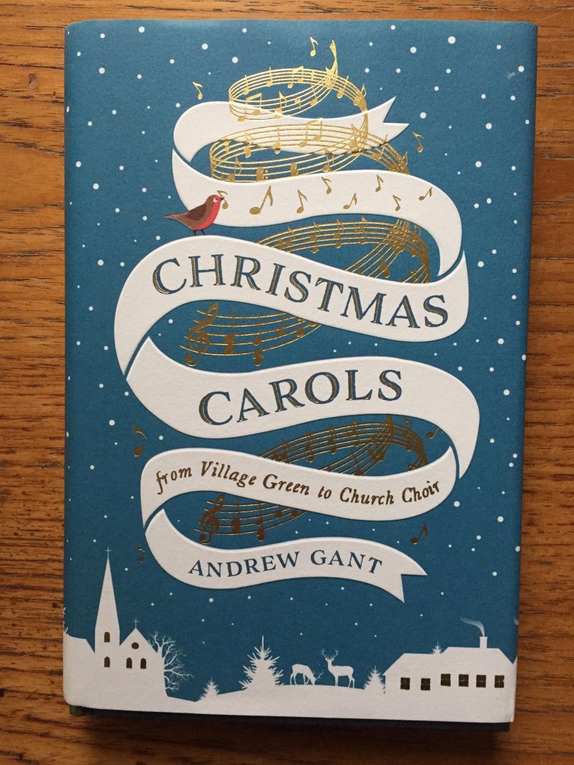Gant, Andrew - Christmas Carols / From Village Green to Church Choir