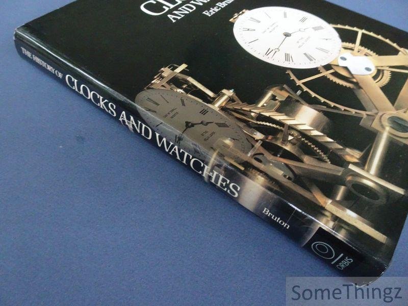 Eric Bruton. - The History of Clocks and Watches.