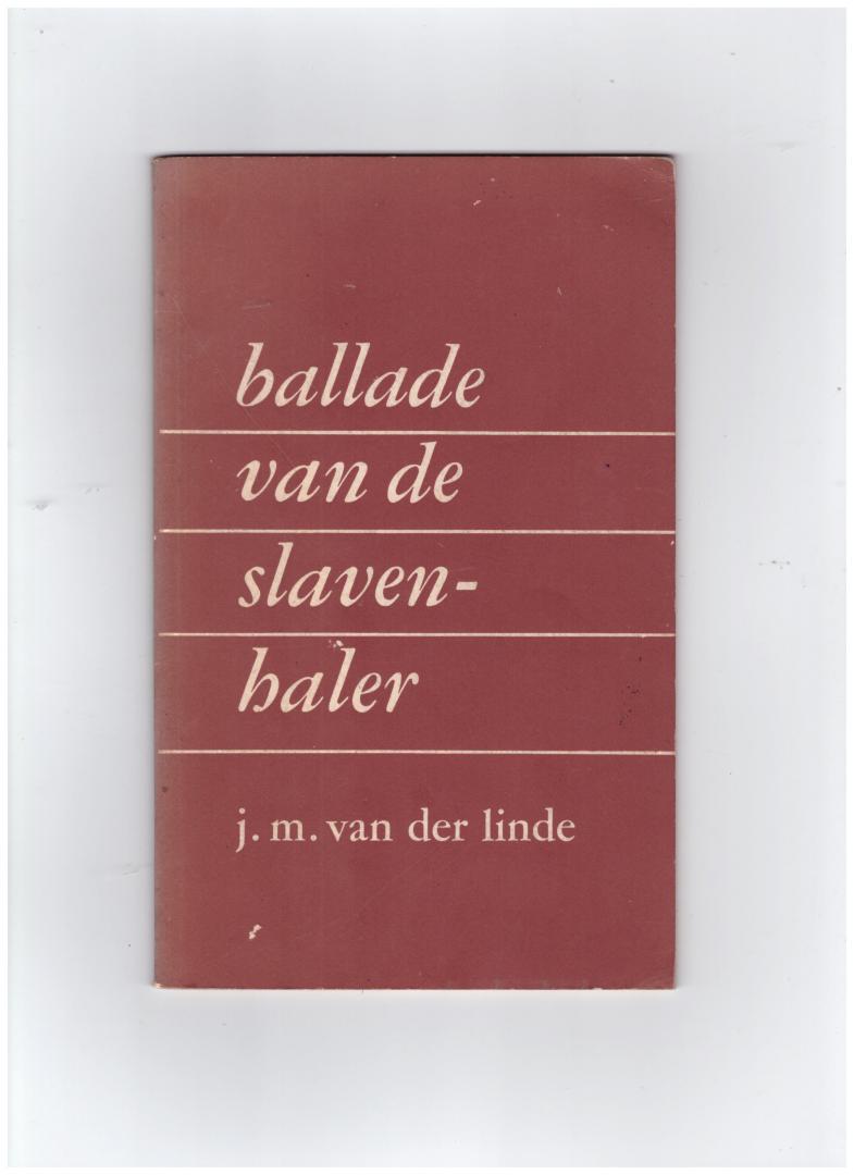 Linde, J.M. van der - Ballade van de slavenhaler