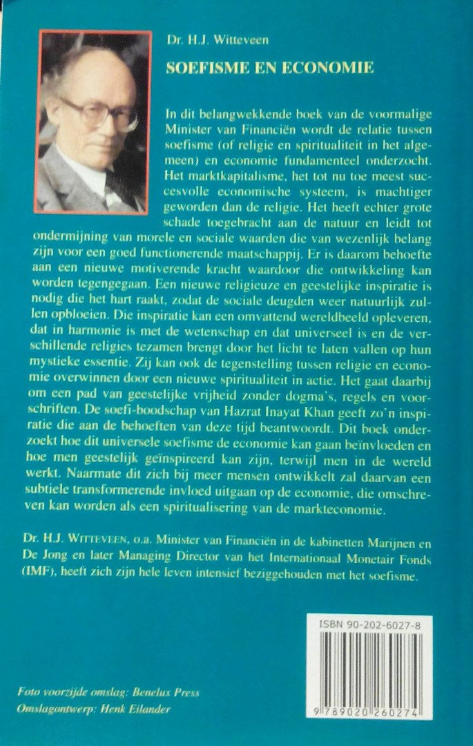 Witteveen , Dr . H . J . [ isbn 9789020260274 ] - Soefisme  en  Economie . ( In dit belangwekkende boek van de voormalige Minister van Financiën wordt de relatie tussen soefisme (of religie en spiritualiteit in het algemeen) en economie fundamenteel onderzocht.