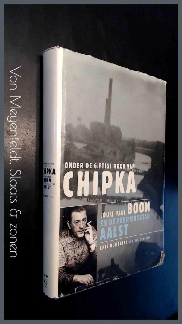 Humbeeck, Kris - Onder de giftige rook van Chipka - Louis Paul Boon en de fabrieksstad Aalst
