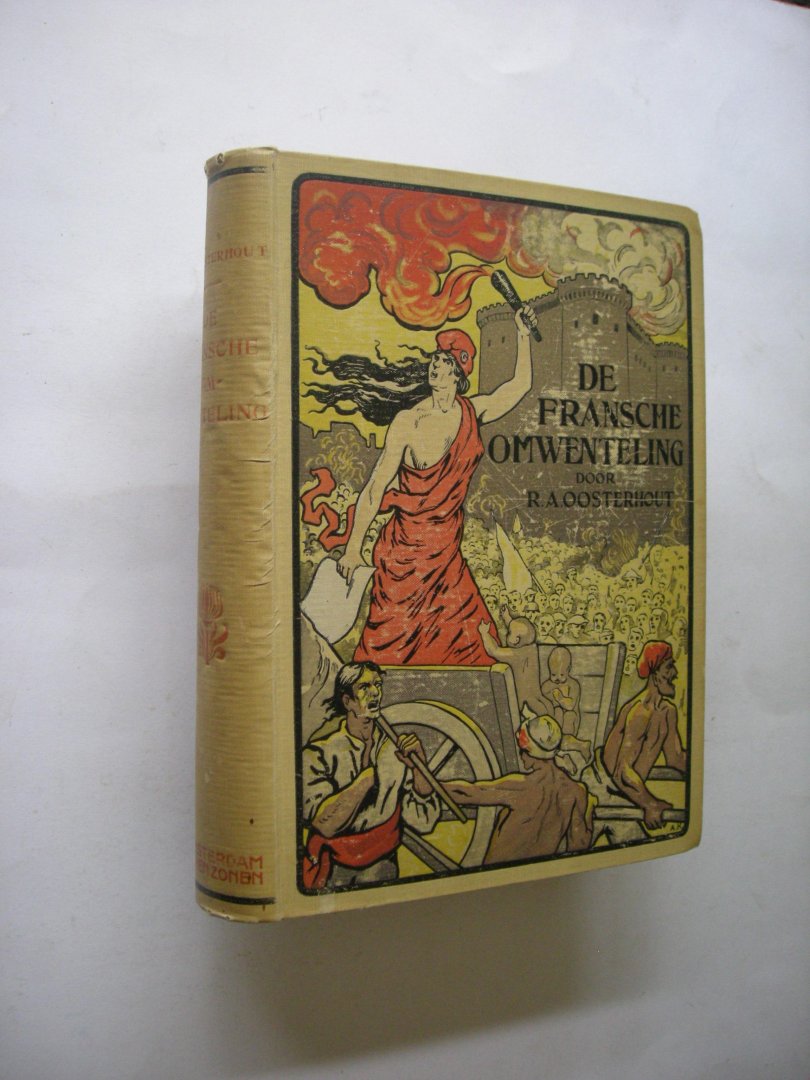 Oosterhout, R.A. - De Fransche omwenteling, aan het Nederlandsche volk verteld