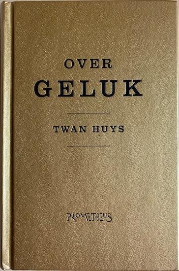 Huys, Twan - OVER GELUK