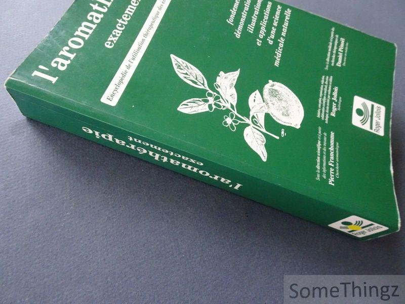 Pierre Franchomme; Daniel Pénoël; Roger Jollois. - L'aromathérapie exactement: Encyclopédie de l'utilisation thérapeutique des huiles essentielles.