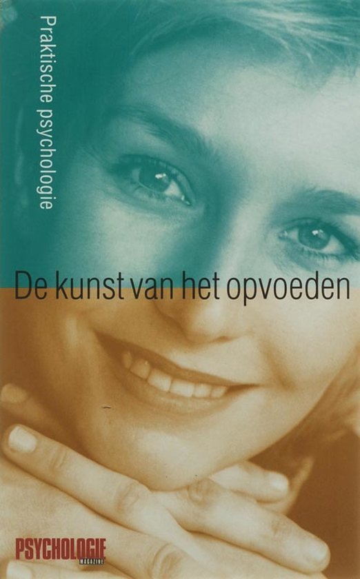 Dirk Mulder, (redactie) - De  kunst van het opvoeden - Praktische Psychologie