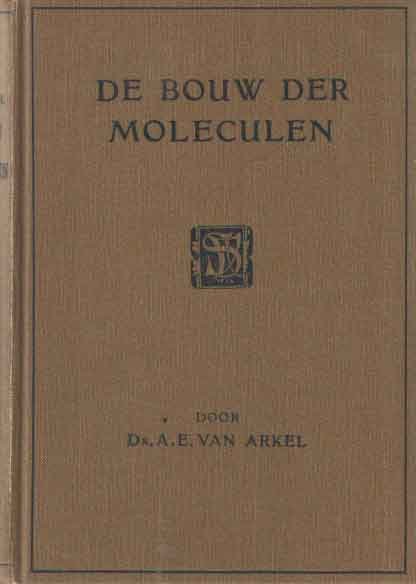 Arkel, A.E. van - De bouw der moleculen, volgens de theorie van Kossel