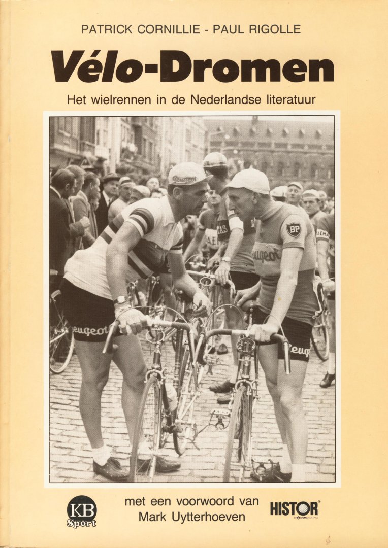 Cornillie Patrick & Rigolle, Paul - Vélo-dromen. Het wielrennen in de Nederlandse literatuur