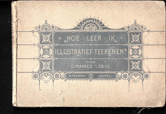 Makkes van der Deijl, G. - Hoe leer ik illustratie teekenen deel 1 met 246 figuren