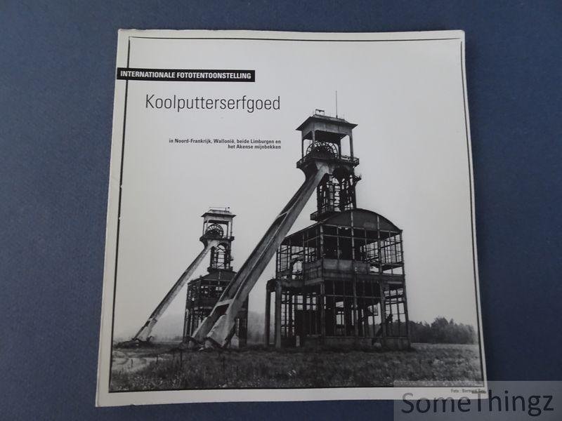 B. Van Doorslaer en Viaene, P. - Koolputterserfgoed in Noord-Frankrijk, Wallonië, beide Limburgen en het Akense mijnbekken. Internationale fototentoonstelling.