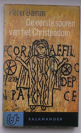 BAMM, PETER, - De eerste sporen van het Christendom.