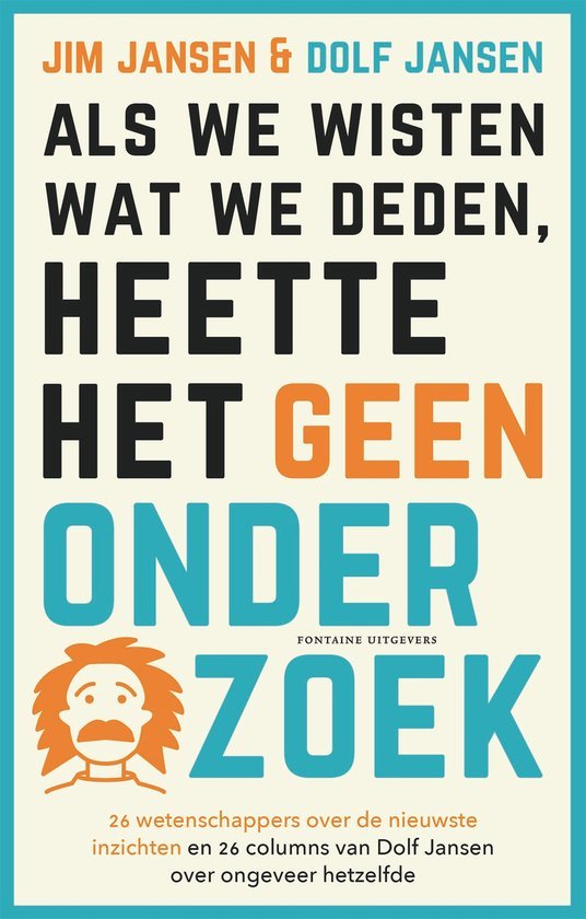 Jansen, Jim, Jansen, Dolf - Als we wisten wat we deden, heette het geen onderzoek