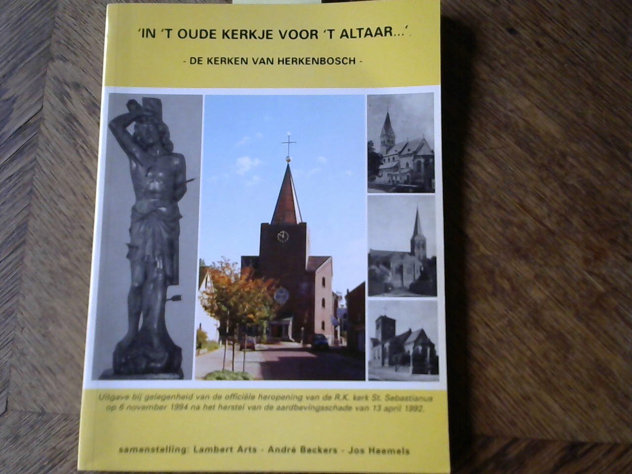 samengesteld Lambert Arts-André Beckers- Jos Heemels - 'In 't oude Kerkje voor 't Altaar. De Kerken van Herkenbosch