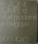 Delevoy, R.L. - Antoine Pompe et l'effort moderne en Belgique 1890-1940