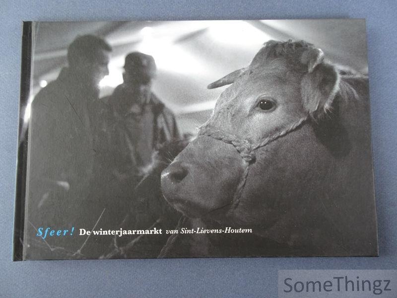 Rzoska, Björn / Mertens, Jan / Keukeleire, Koen De / Hendryckx, Michiel (foto's). - Sfeer! De winterjaarmarkt van Sint-Lievens-Houtem.