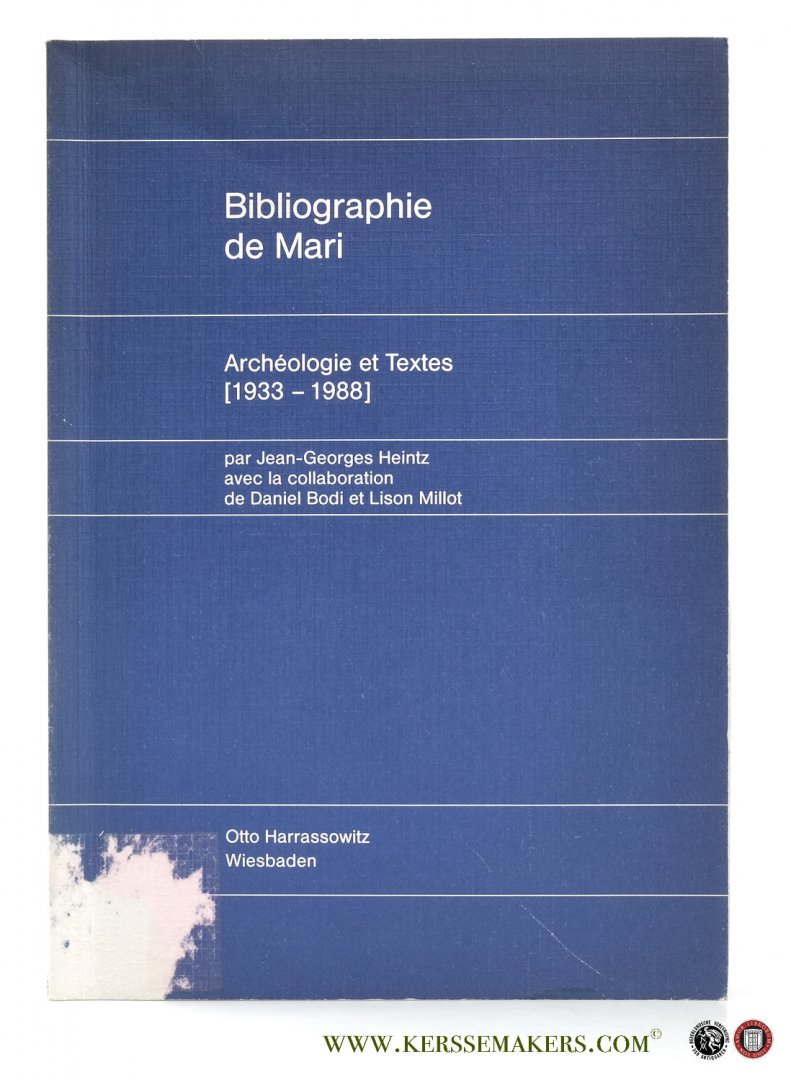 Heintz, Jean-Georges / Daniel Bodi / Lison Millot. - Bibliographie de Mari. Archéologie et Textes [ 1933 - 1998 ].