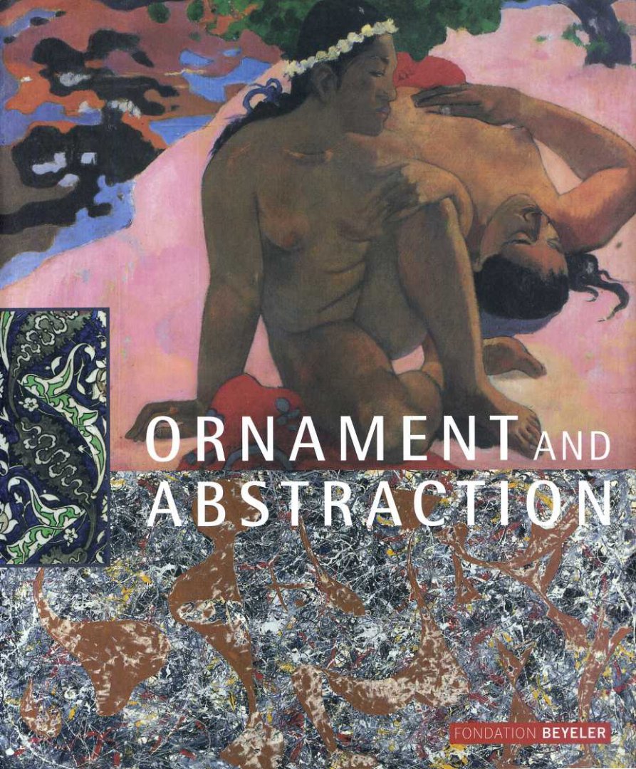 Brderlin Markus - Ornament and abstraction. The dialogue between non-Western, modern and contemporary art.