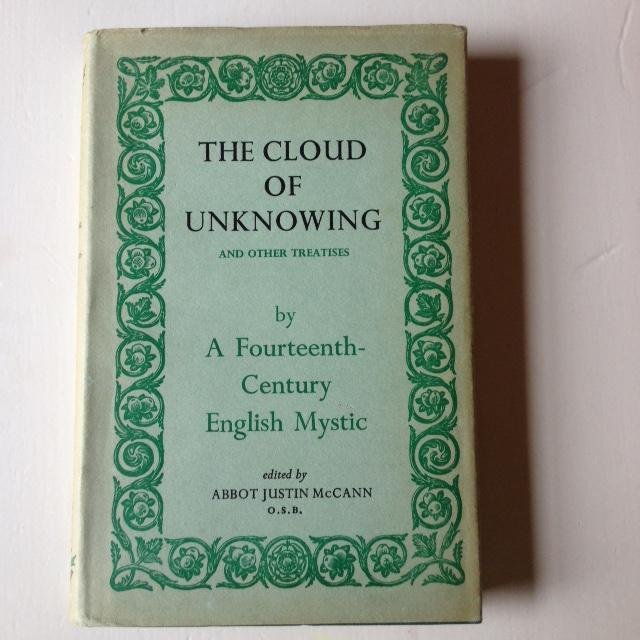 McCann, J. o.s.b. (ed.). - The Cloud of Unknowing and Other Treatises by A Fourteenth-Century English Mystic