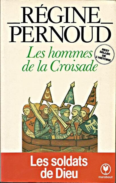 Pernoud, Régine - Les hommes de la Croisade